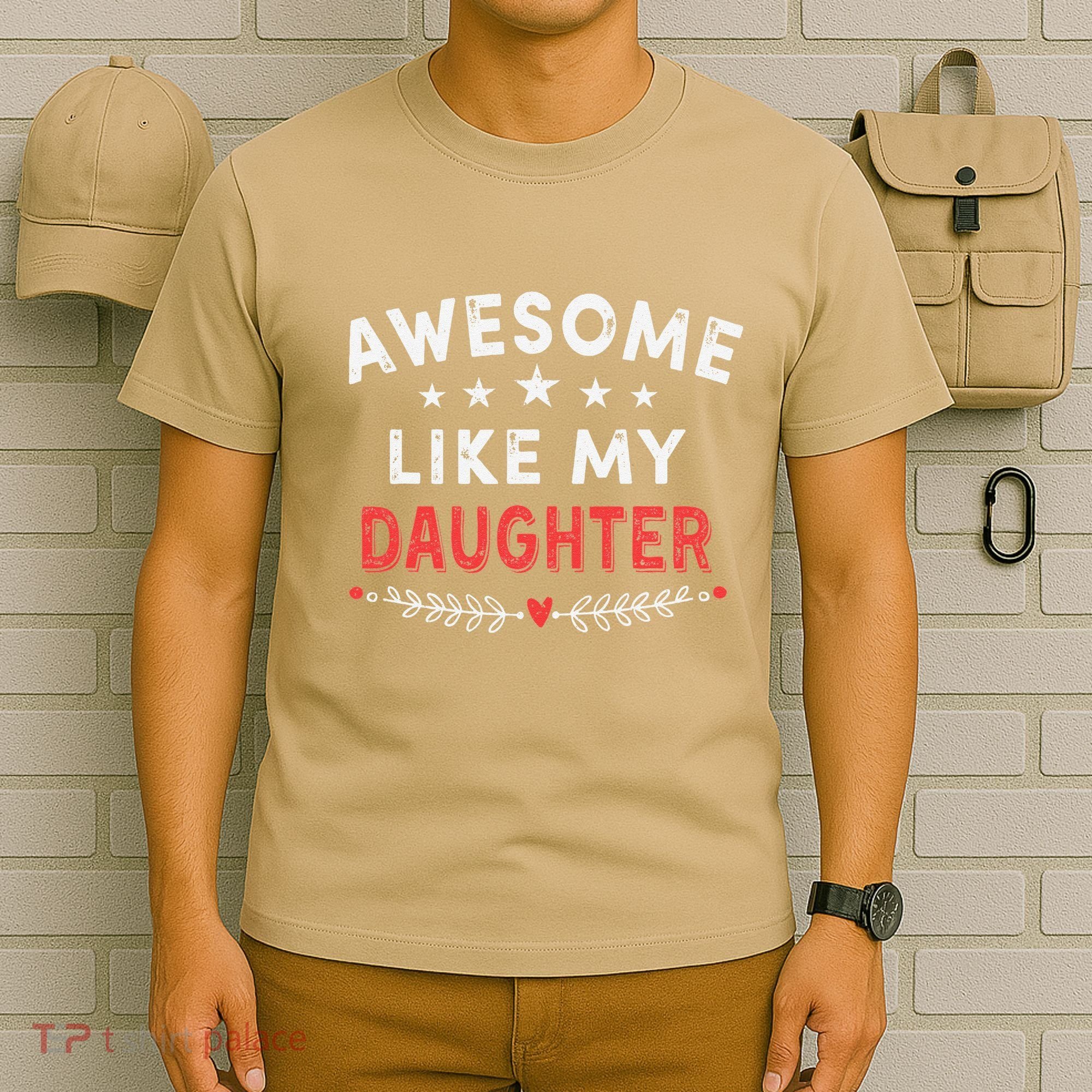 Awesome Like My Daughter Funny FatherS Day Dad T-Shirt