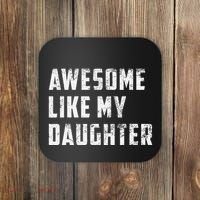 Awesome Like My Daughter Funny Fathers Day Dad Coaster thumb 0
