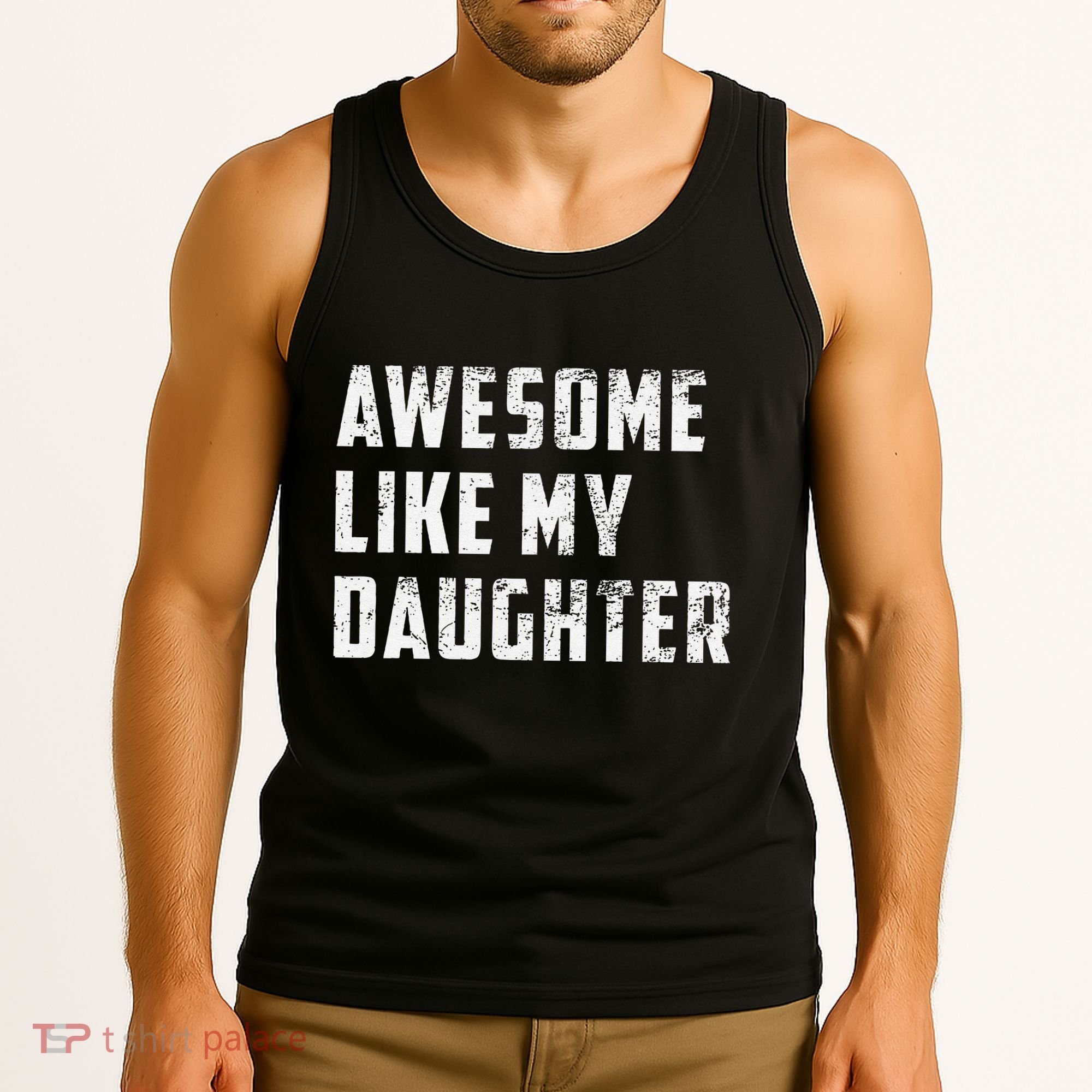 Awesome Like My Daughter Funny Fathers Day Dad Tank Top