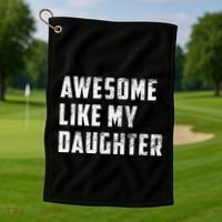 Awesome Like My Daughter Funny Fathers Day Dad Golf Towel thumb 1