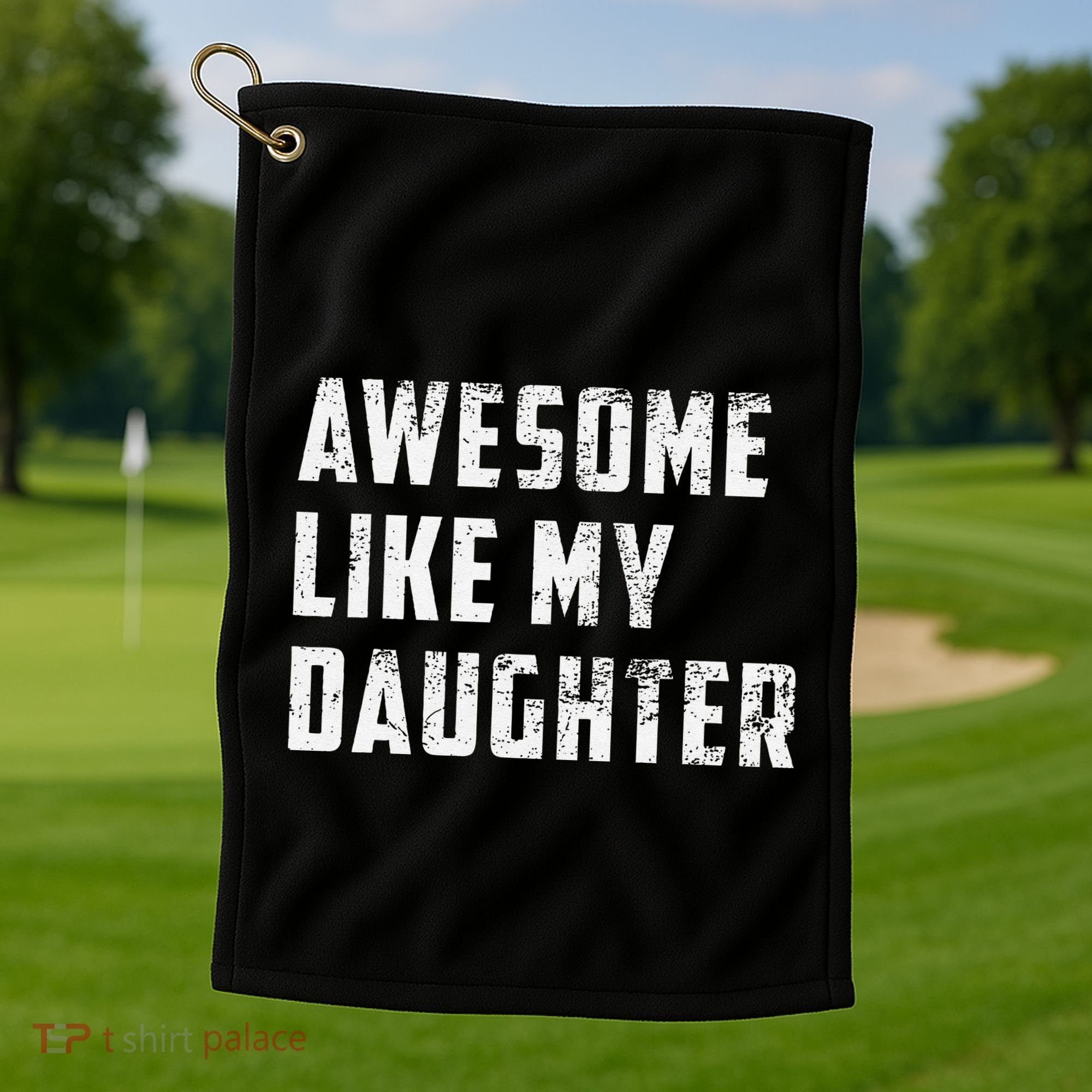 Awesome Like My Daughter Funny Fathers Day Dad Golf Towel