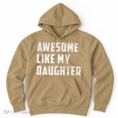 Awesome Like My Daughter Funny Fathers Day Dad Hoodie
