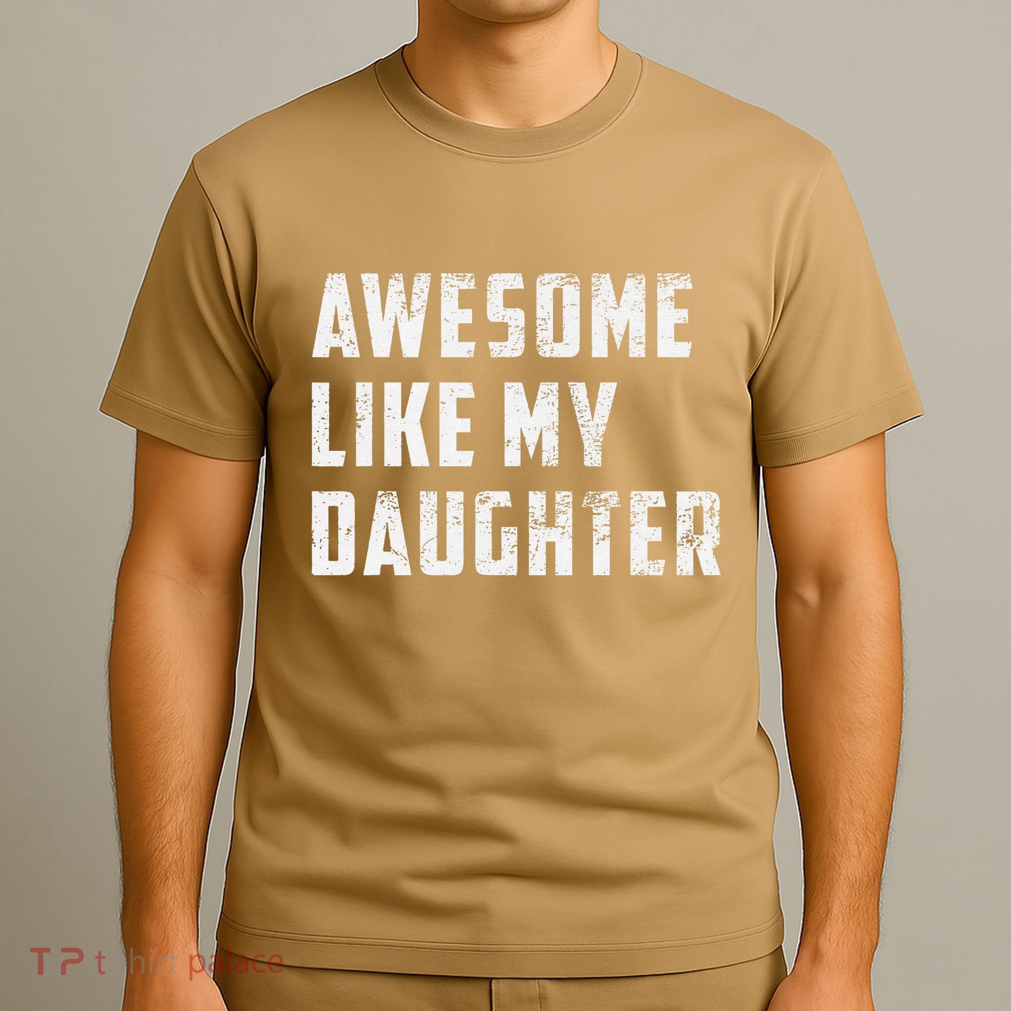 Awesome Like My Daughter Funny Fathers Day Dad T-Shirt