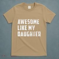 Awesome Like My Daughter Funny Fathers Day Dad T-Shirt thumb 5