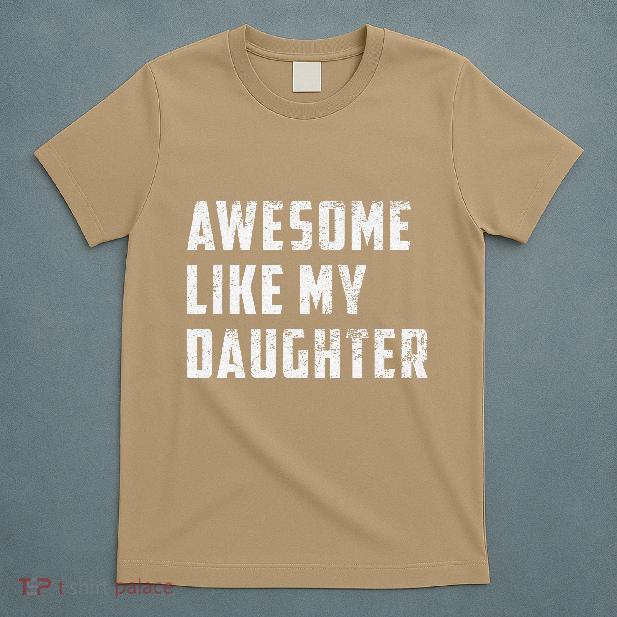 Awesome Like My Daughter Funny Fathers Day Dad T-Shirt