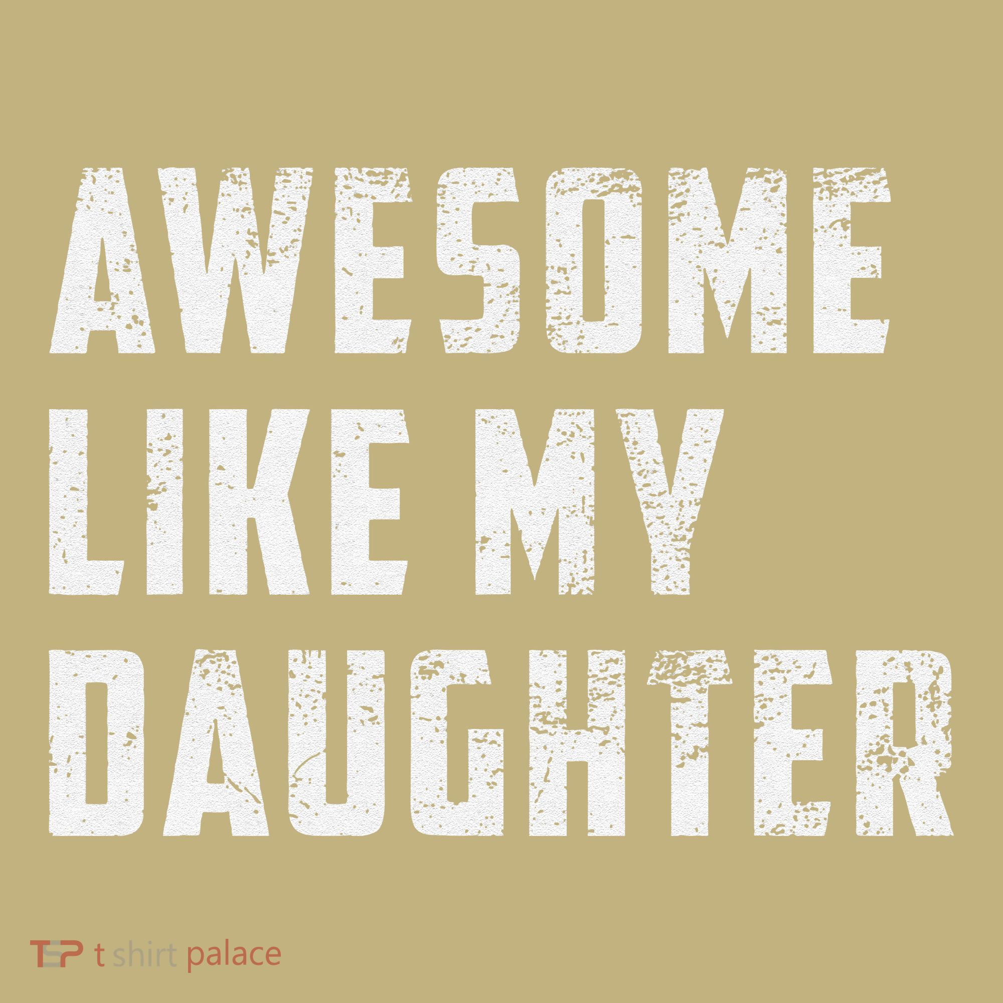Awesome Like My Daughter Funny Fathers Day Dad T-Shirt