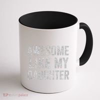 Awesome Like My Daughter Gifts Man Funny Fathers Day Daddy Coffee Mug thumb 1