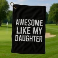 Awesome Like My Daughter Gifts Man Funny Fathers Day Daddy Golf Towel thumb 1