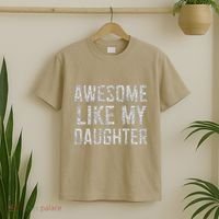 Awesome Like My Daughter Gifts Man Funny Fathers Day Daddy T-Shirt thumb 2