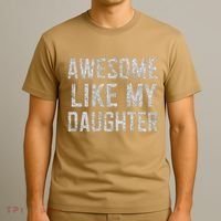 Awesome Like My Daughter Gifts Man Funny Fathers Day Daddy T-Shirt thumb 3
