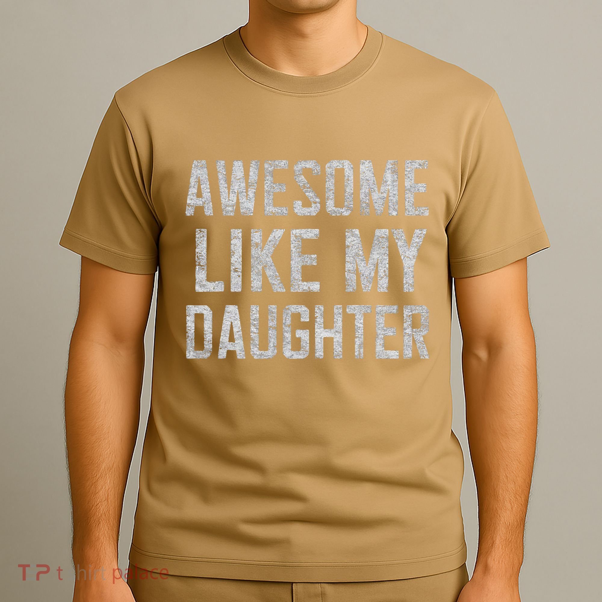 Awesome Like My Daughter Gifts Man Funny Fathers Day Daddy T-Shirt