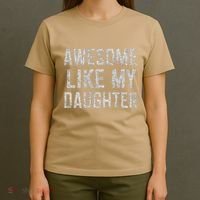 Awesome Like My Daughter Gifts Man Funny Fathers Day Daddy T-Shirt thumb 4