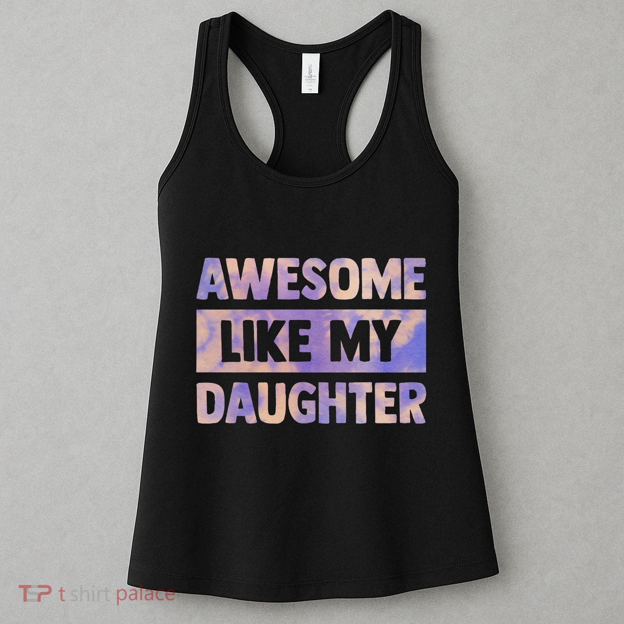 Awesome Like My Daughter Matching Fathers Day Family Tie Dye Women's Tank Top