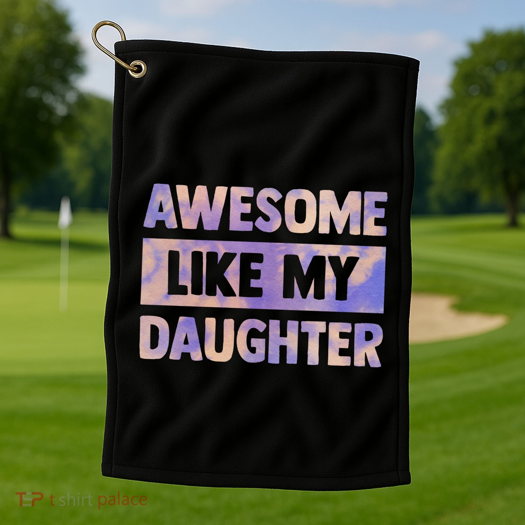 Awesome Like My Daughter Matching Fathers Day Family Tie Dye Golf Towel