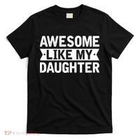Awesome Like My Daughter Fathers Day T-Shirt thumb 0
