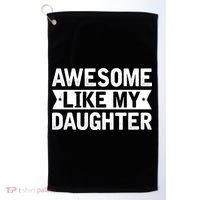 Awesome Like My Daughter Fathers Day Golf Towel thumb 0