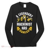 A Legendary Machinist Has Retired Machinist Retirement Party Long Sleeve Shirt thumb 0