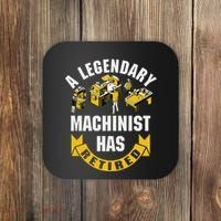 A Legendary Machinist Has Retired Machinist Retirement Party Coaster thumb 0