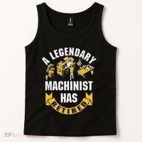 A Legendary Machinist Has Retired Machinist Retirement Party Tank Top thumb 2