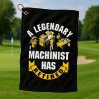 A Legendary Machinist Has Retired Machinist Retirement Party Golf Towel thumb 1