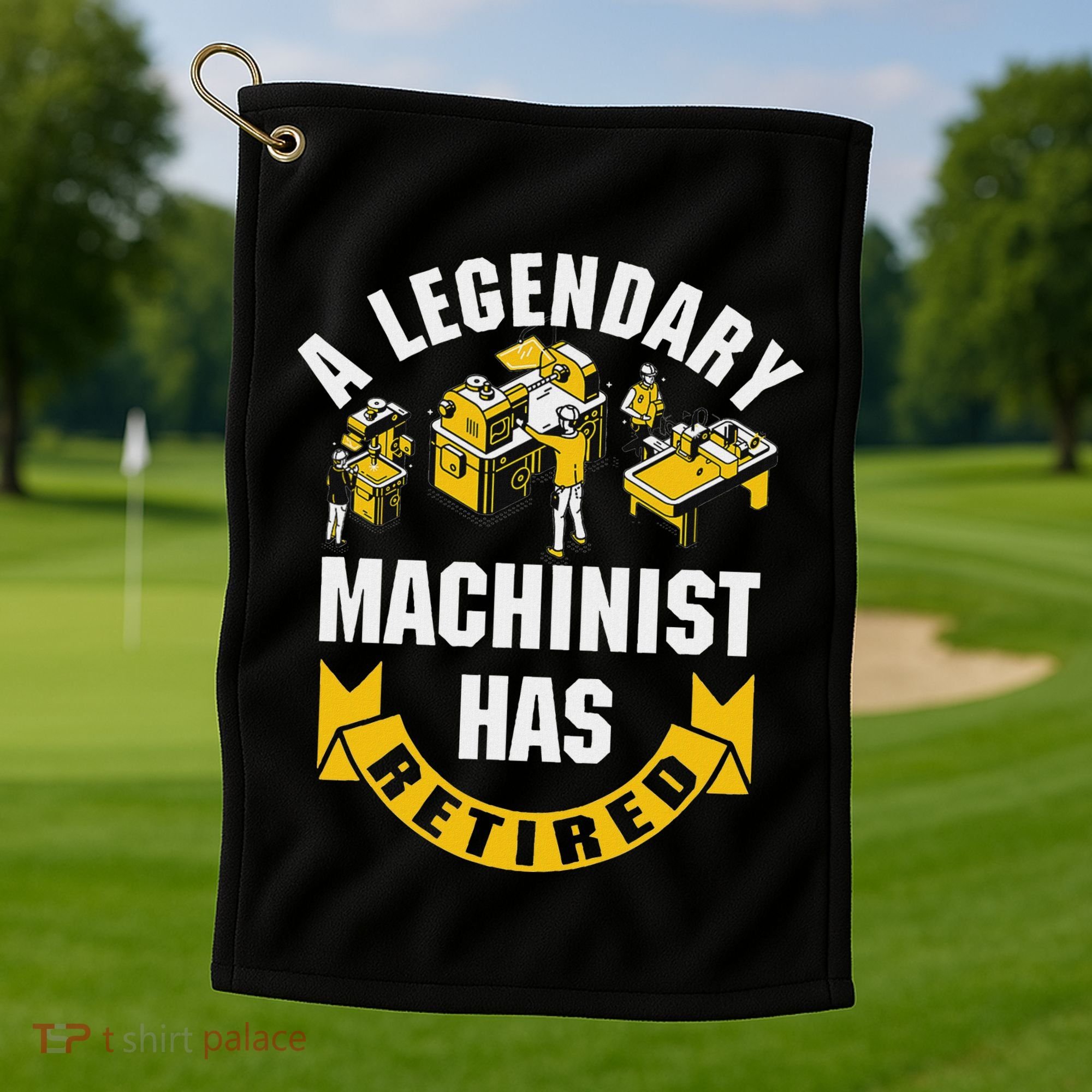 A Legendary Machinist Has Retired Machinist Retirement Party Golf Towel