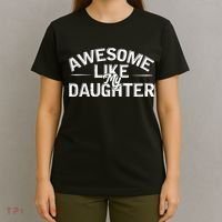 Awesome Like My Daughter Funny Dad T-Shirt thumb 4