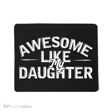 Awesome Like My Daughter Funny Dad Mousepad