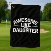 Awesome Like My Daughter Funny Dad Golf Towel thumb 1