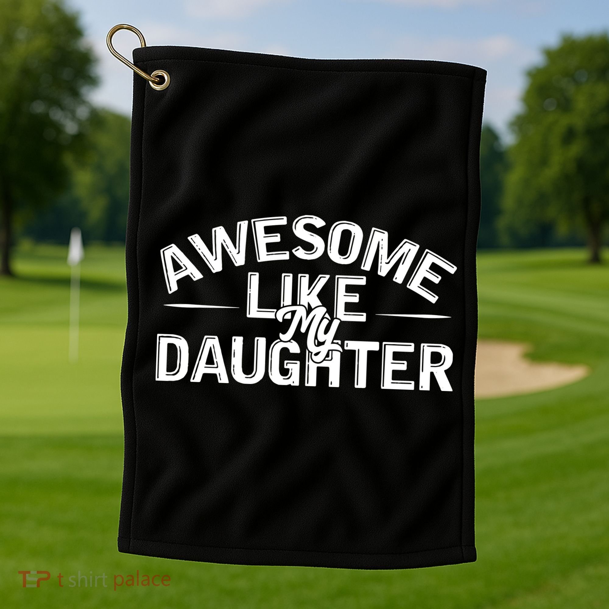 Awesome Like My Daughter Funny Dad Golf Towel