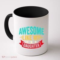 Awesome Like My Daughter Man Dad Funny Fathers Day Coffee Mug thumb 0