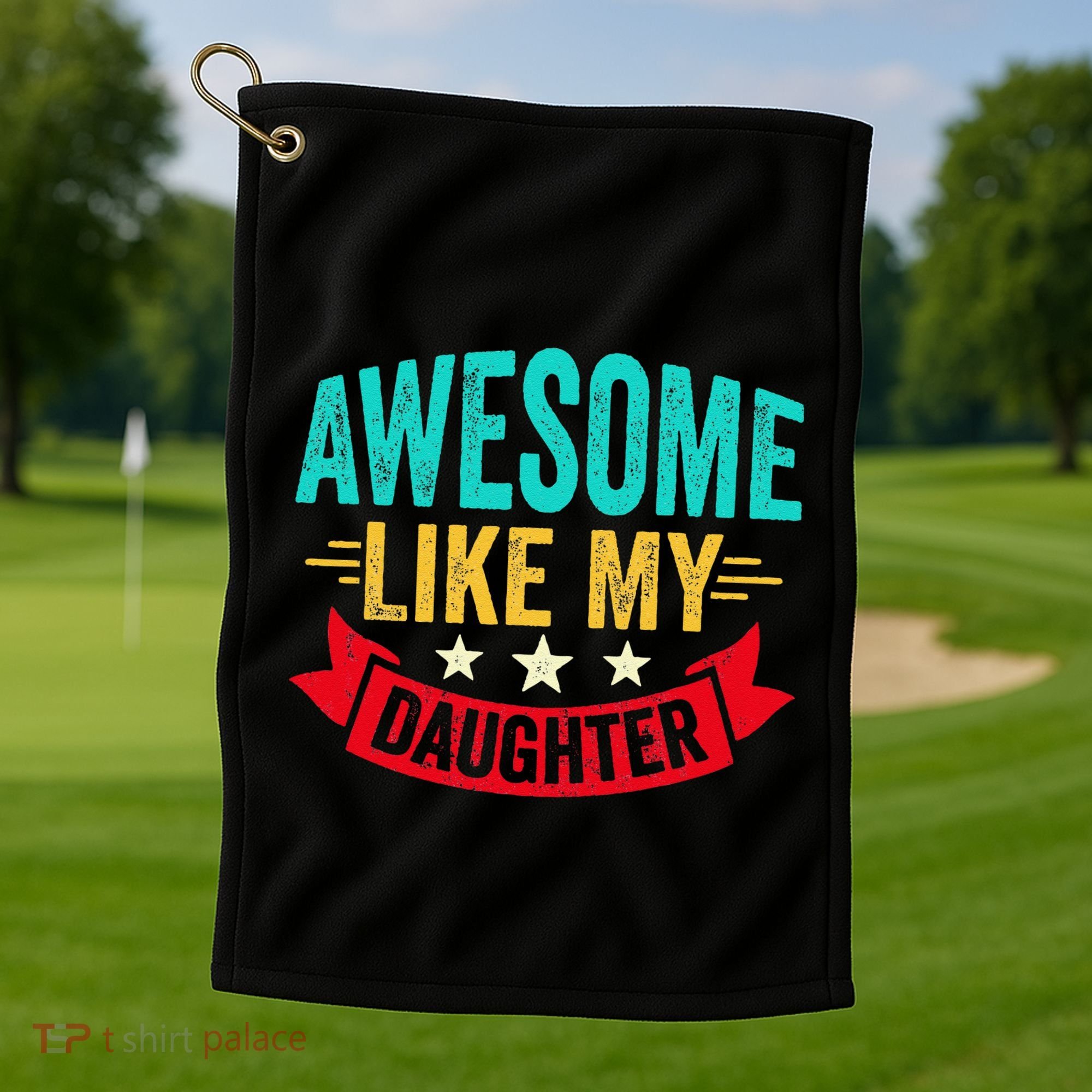 Awesome Like My Daughter Man Dad Funny Fathers Day Golf Towel