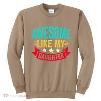 Awesome Like My Daughter Man Dad Funny Fathers Day Sweatshirt thumb 0