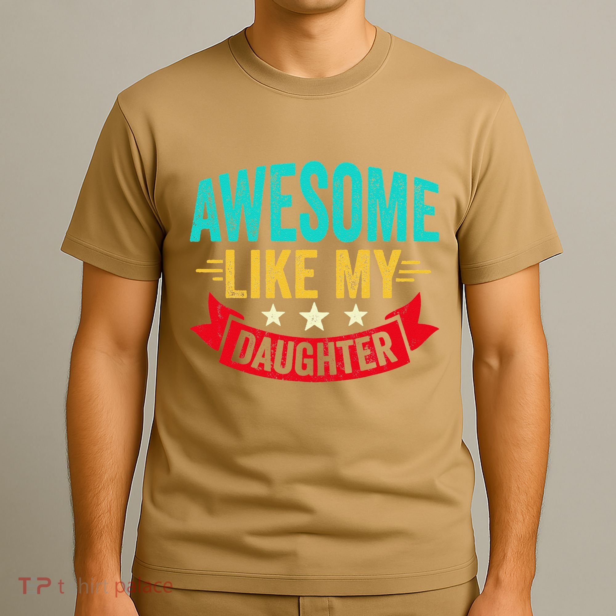 Awesome Like My Daughter Man Dad Funny Fathers Day T-Shirt