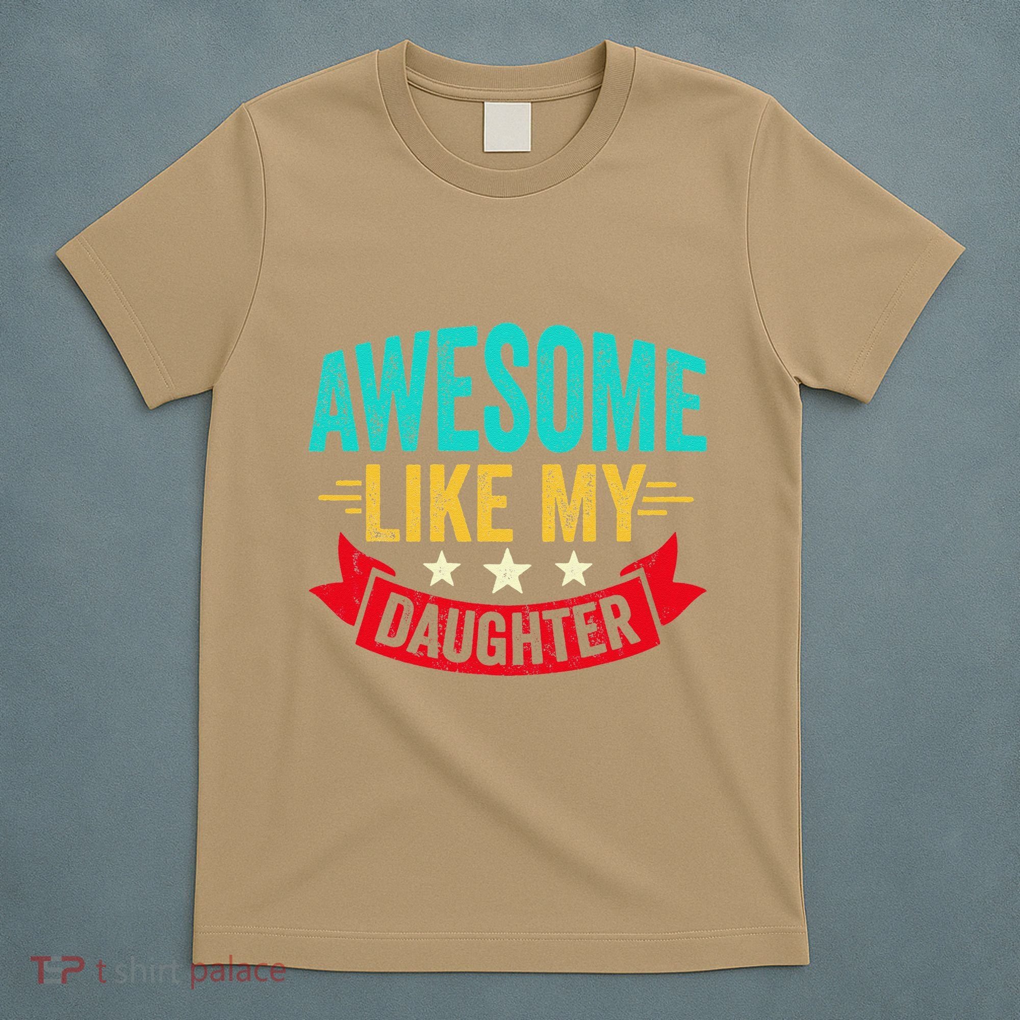 Awesome Like My Daughter Man Dad Funny Fathers Day T-Shirt