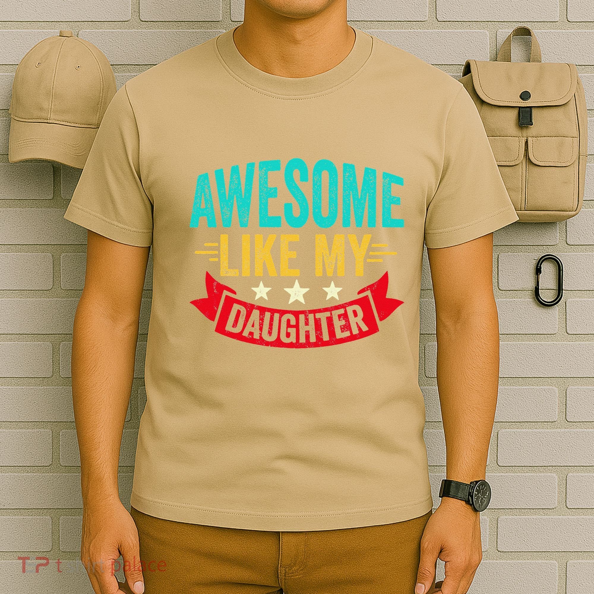 Awesome Like My Daughter Man Dad Funny Fathers Day T-Shirt