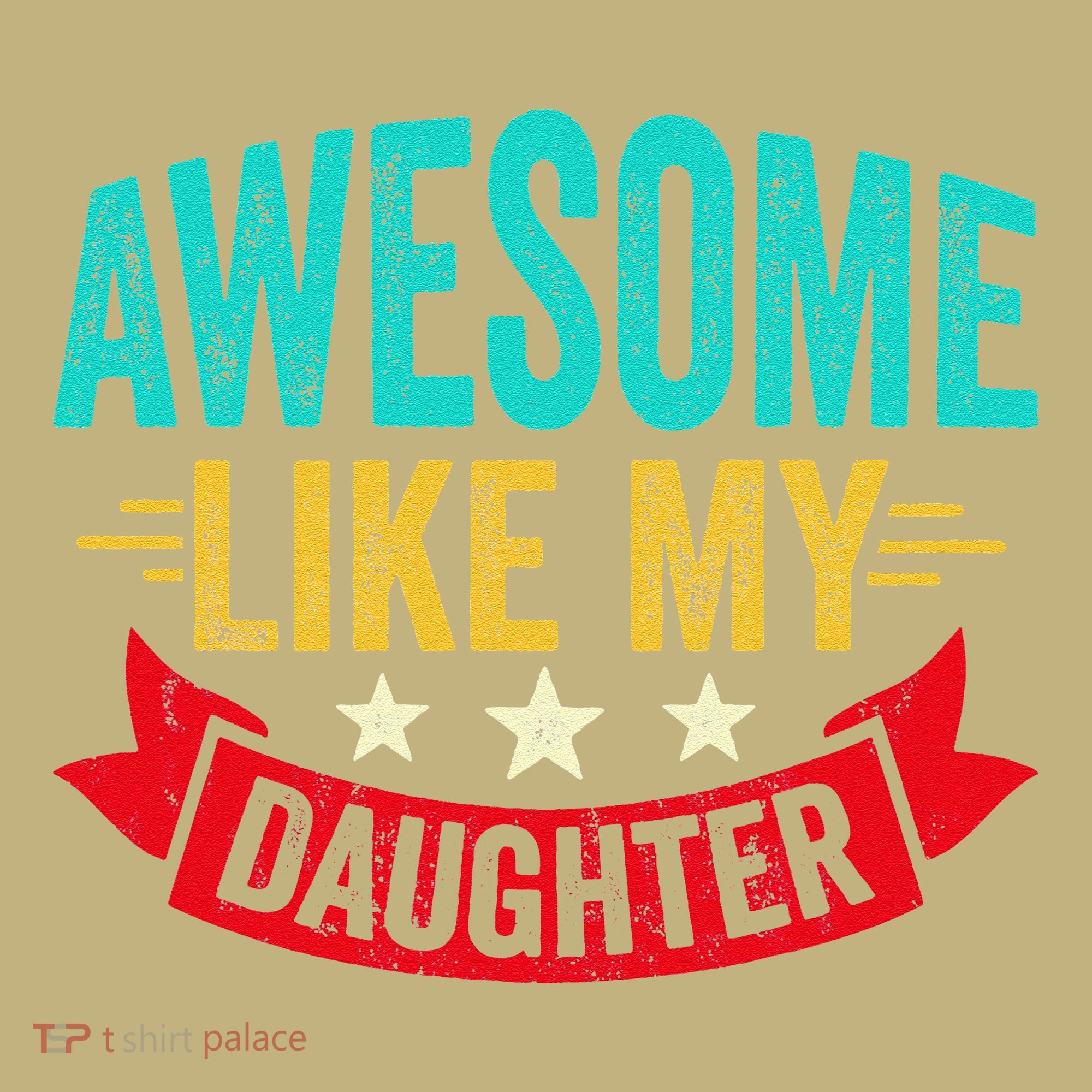 Awesome Like My Daughter Man Dad Funny Fathers Day T-Shirt