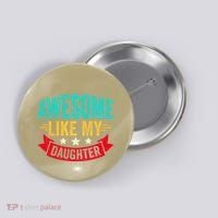 Awesome Like My Daughter Man Dad Funny Fathers Day Button thumb 0
