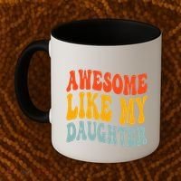 Awesome Like My Daughter Funny Mothers Fathers Day Mom Dad Coffee Mug thumb 2