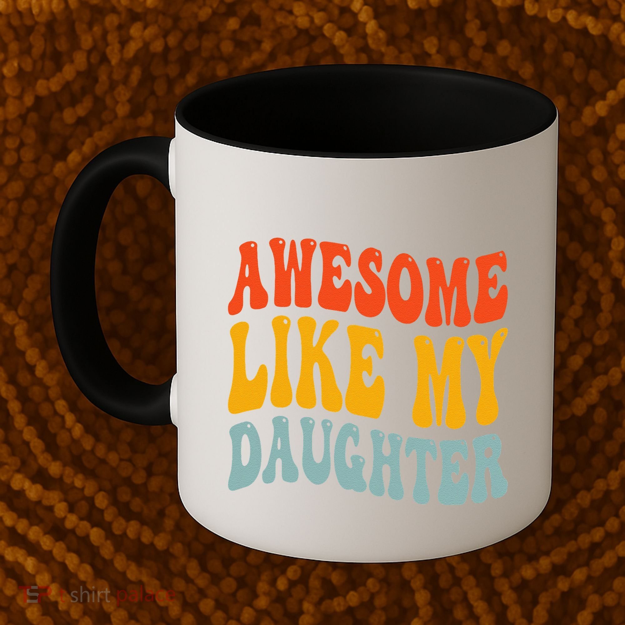 Awesome Like My Daughter Funny Mothers Fathers Day Mom Dad Coffee Mug