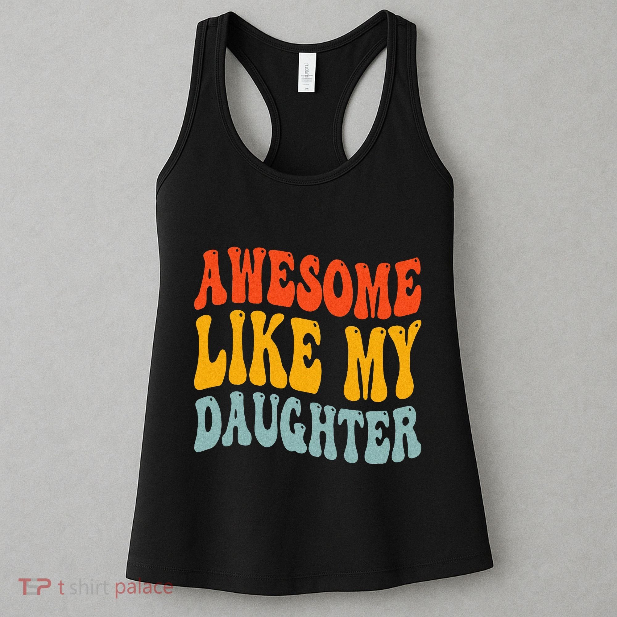 Awesome Like My Daughter Funny Mothers Fathers Day Mom Dad Women's Tank Top