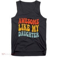 Awesome Like My Daughter Funny Mothers Fathers Day Mom Dad Tank Top thumb 0