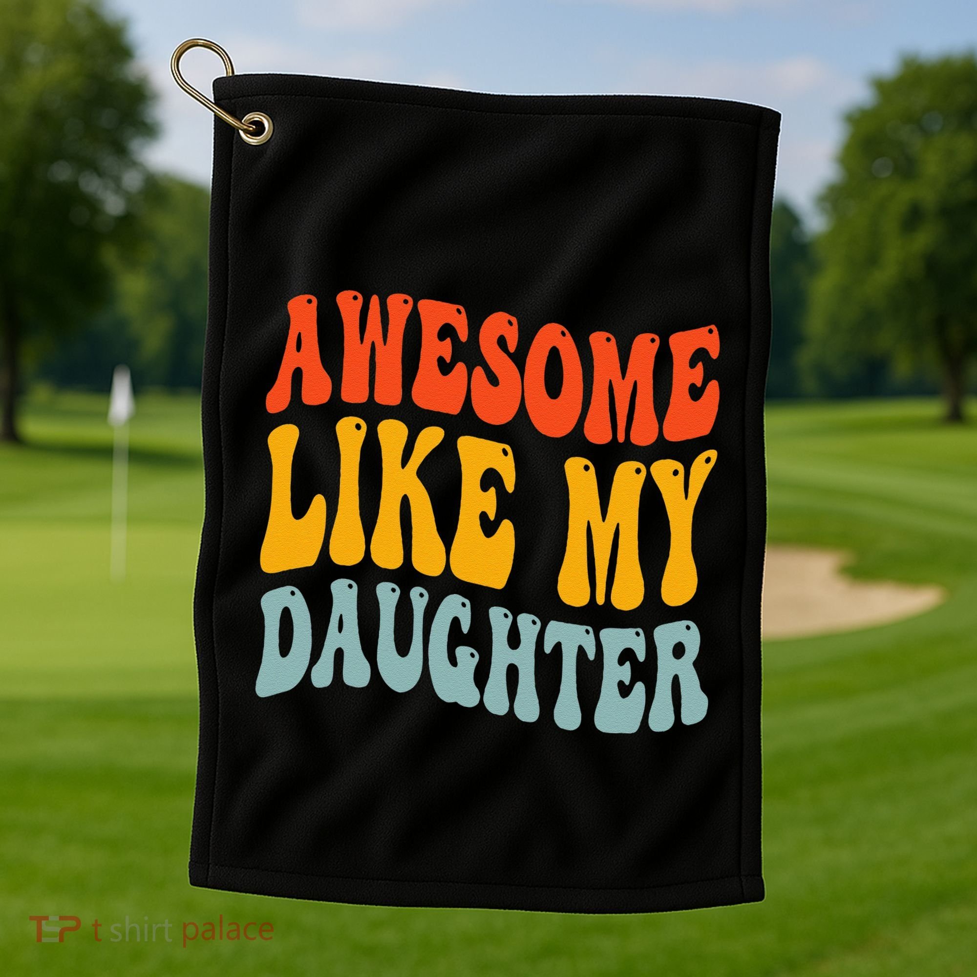 Awesome Like My Daughter Funny Mothers Fathers Day Mom Dad Golf Towel