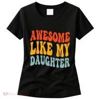 Awesome Like My Daughter Funny Mothers Fathers Day Mom Dad Women's T-Shirt thumb 0