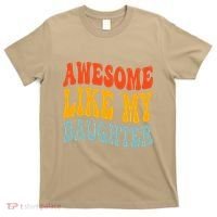 Awesome Like My Daughter Funny Mothers Fathers Day Mom Dad T-Shirt thumb 0