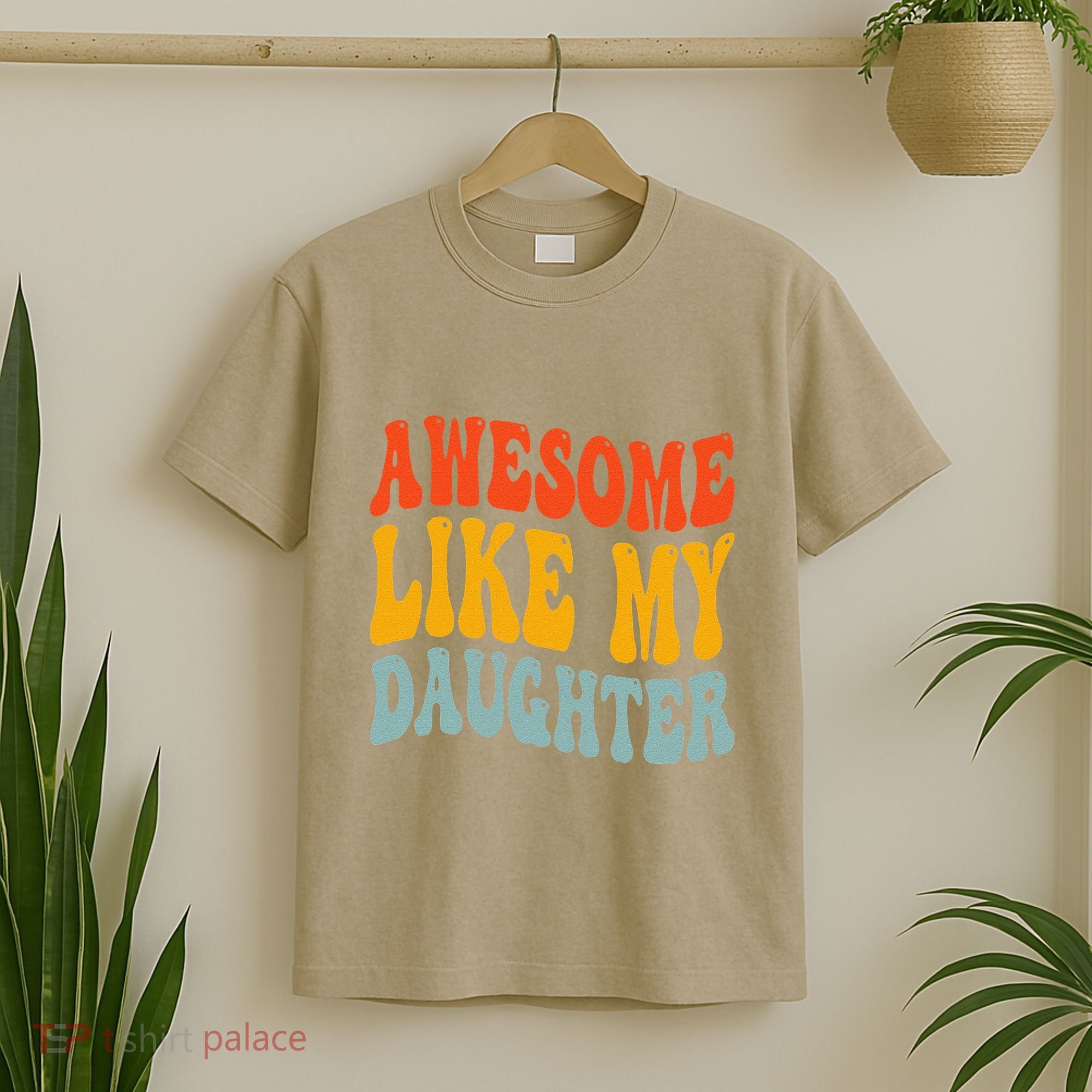 Awesome Like My Daughter Funny Mothers Fathers Day Mom Dad T-Shirt