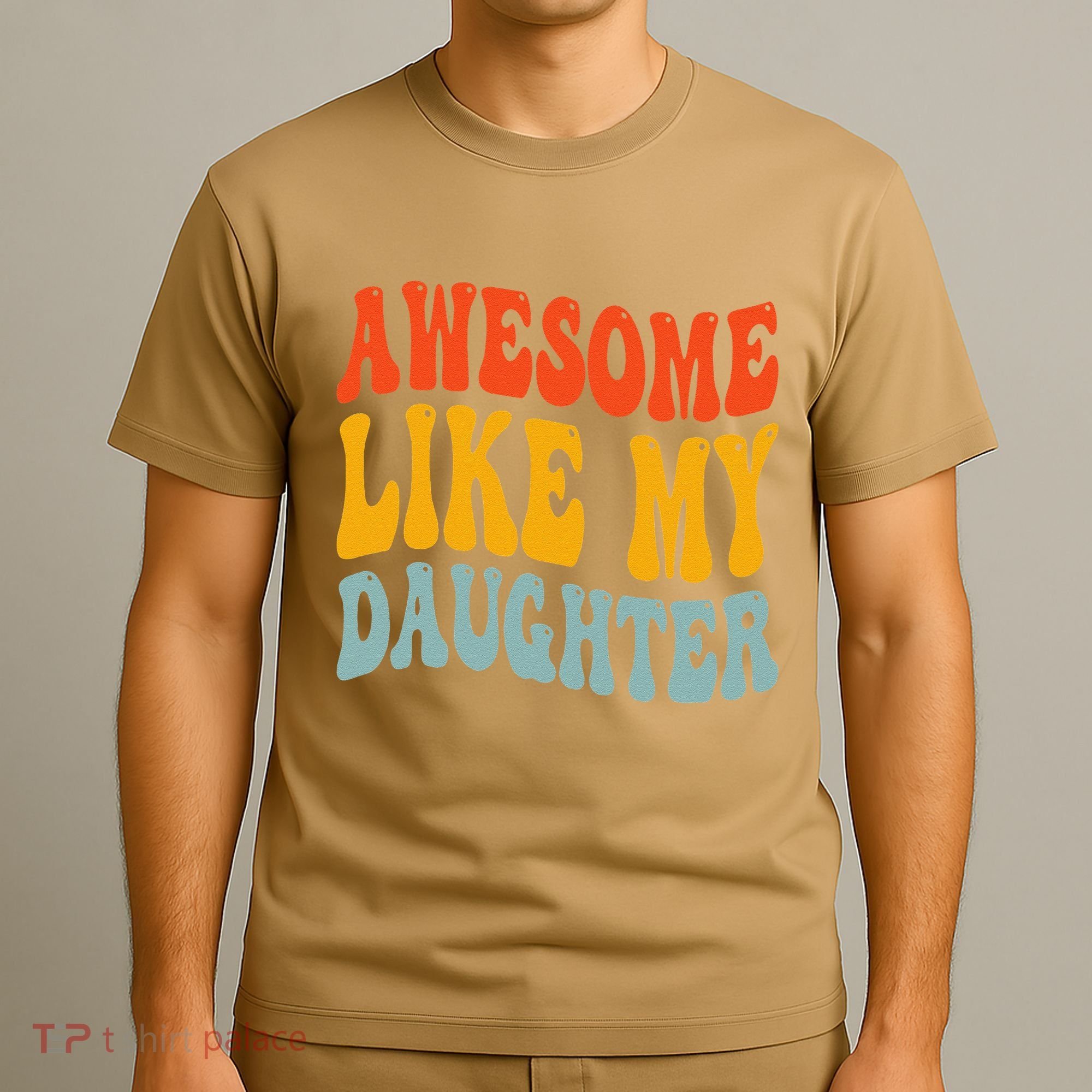 Awesome Like My Daughter Funny Mothers Fathers Day Mom Dad T-Shirt