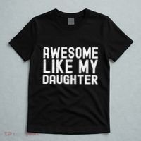 Awesome Like My Daughter Funny Mothers Fathers Day Dad Mom T-Shirt thumb 5