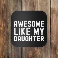 Awesome Like My Daughter Funny Mothers Fathers Day Dad Mom Coaster thumb 0