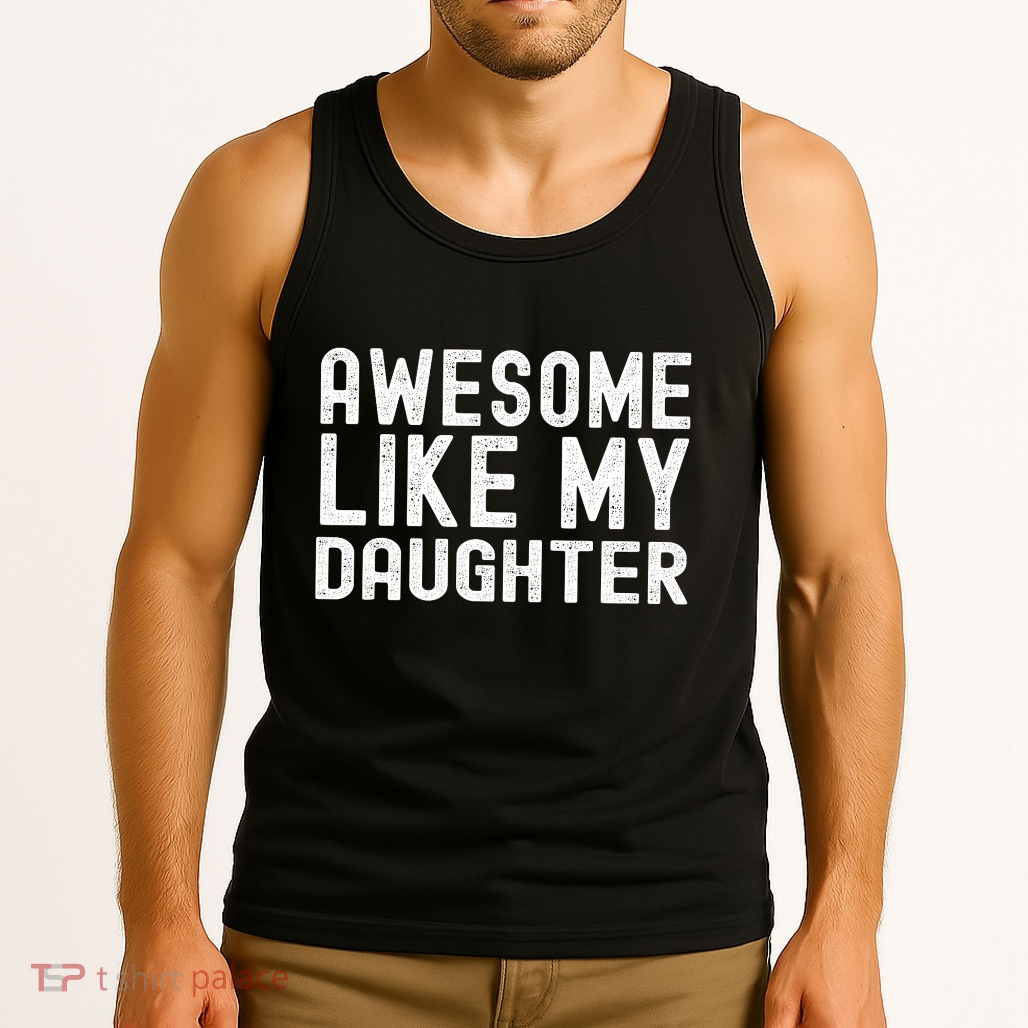 Awesome Like My Daughter Funny Mothers Fathers Day Dad Mom Tank Top