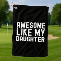 Awesome Like My Daughter Funny Mothers Fathers Day Dad Mom Golf Towel thumb 1